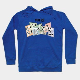 You're special! Hoodie